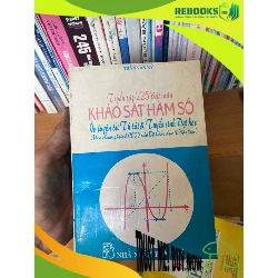 (TẶNG BOOKMARK) Tuyển Tập 225 Bài Toán Khảo Sát Hàm Số (Ôn Luyện Thi Tú Tài & Tuyển Sinh Đại Học, Theo Chương Trình CCGD Của Bộ Giáo Dục & Đào Tạo) - Trần Văn Kỷ 1999 Tham khảo - luyện thi RBK-AK1T2