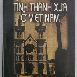 Tỉnh thành xưa ở Việt Nam (qua sử dụng) 334477
