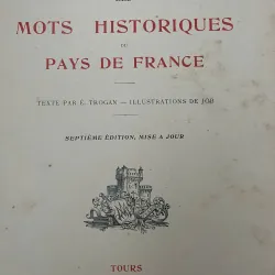 Les Mots Historiques du Pays de France (1925)– Édouard Trogan & Job 991670