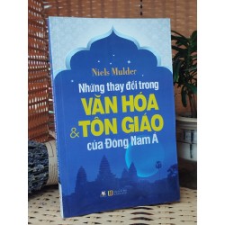 Những Thay Đổi Trong Văn Hoá & Tôn Giáo Của Đông Nam Á - Niles Mulder 120037