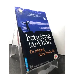 Hạt giống tâm hồn 4 từ những điều bình dị 2004 mới 80% ố nhẹ Nhiều tác giả HPB1209 KỸ NĂNG Blogmeo21025