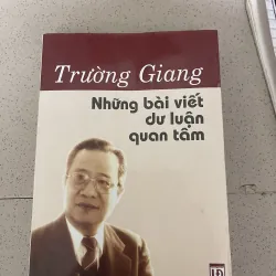 TRƯỜNG GIANG – NHỮNG BÀI VIẾT DƯ LUẬN QUAN TÂM