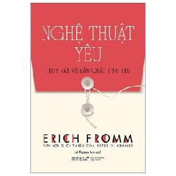 Nghệ Thuật Yêu - The Art Of Loving - Erich Fromm New 100% HCM.PO 154774