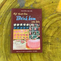 KỸ THUẬT LÀM BÁNH KEM CĂN BẢN (2)- NGUYỄN THỊ TỚI