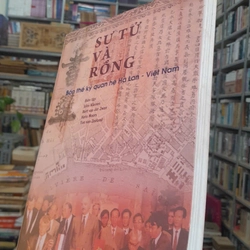 SƯ TỬ VÀ RỒNG BỐN THẾ KỶ QUAN HỆ HÀ LAN - VIỆT NAM 460269