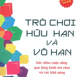 Sách Kĩ Năng Sống - Trò Chơi Hữu Hạn Và Vô Hạn