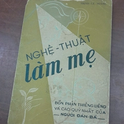 NGHỆ THUẬT LÀM MẸ - Trịnh Lê Hoàng