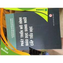 (TẶNG BOOKMARK) Phát triển mô hình giáo dục song ngữ cấp tiếu họcRBK01/03