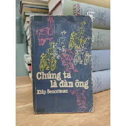 Chúng ta là đàn ông - Xtip Sencơman