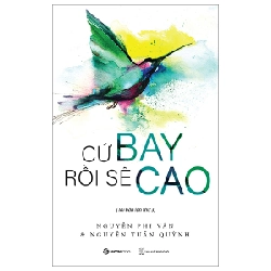 Cứ Bay Rồi Sẽ Cao - Nguyễn Phi Vân, Nguyễn Tuấn Quỳnh (Mới 100%) Sách tư duy, kỹ năng sống, SaigonBooks - SÁCH ĐẠI HỌC