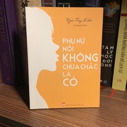 Phụ Nữ Nói Không Chưa Chắc Là Có