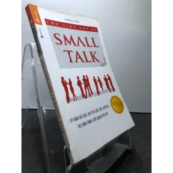 Sách hay - The fine art of small talk Kỹ năng bắt đầu, duy trì cuộc trò chuyện và tạo dựng mạng lưới QHXH 2014 mới 85% bẩn nhẹ Debra Fine 1208 KỸ NĂNG DSCPK0003792508