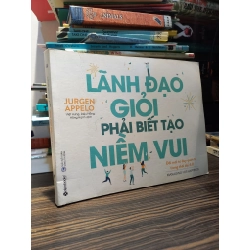 Lãnh đạo giỏi phải biết tạo niềm vui - Jurgen Appelo