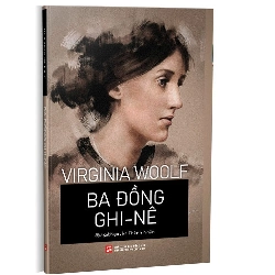 Ba đồng Ghi-nê mới 100% Virginia Woolf - Nguyễn Thành Nhân dịch 2021 HCM.PO