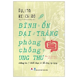 Bình Ổn Đại Tràng, Phòng Chống Ung Thư - Fujita Koichiro 288742