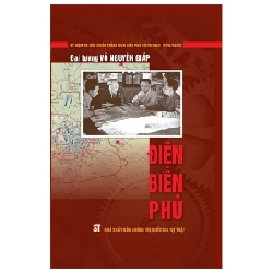 Điện Biên Phủ - Đại tướng Võ Nguyên Giáp