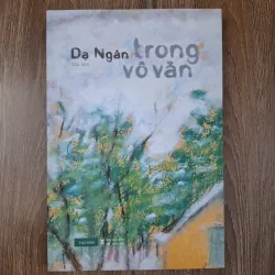 Trong vô vàn - Dạ Ngân - Tản văn