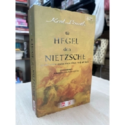 Từ Hegel đến Nietzsche cuộc cách mạng tư tưởng thế kỷ XIX - Karl Lowith