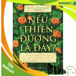 (TẶNG BOOKMARK) Nếu thiên đường là đây?_180K - Anita Moorjani - 2023
