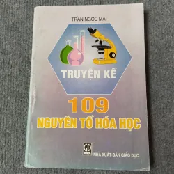 TRUYỆN KỂ 109 NGUYÊN TỐ HOÁ HỌC