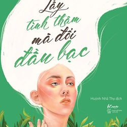 Lấy tình thâm mà đổi đầu bạc (Vãn Tình)