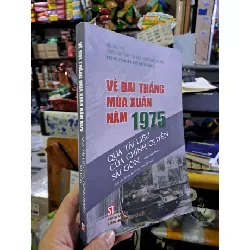 Về đại thắng mùa xuân năm 1975 - qua tài liệu của chính quyền Sài Gòn LỊCH SỬ - CHÍNH TRỊ - TRIẾT HỌC VAVO0910 Blogmeo 281125