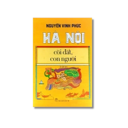 Hà Nội cõi đất, con người - Nguyễn Vinh Phúc