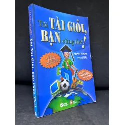 [Phiên Chợ Sách Cũ] Tôi Tài Giỏi, Bạn Cũng Thế! - Adam Khoo - 2804, 2018