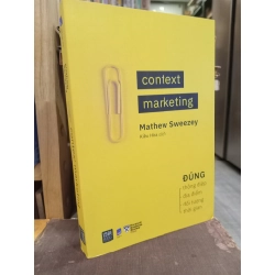 Context marketing - Mathew Sweezey (Kiều Hòa dịch)