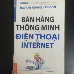 (Sách rất cũ) Bán hàng thông minh qua điện thoại & Internet - Josiane Chriqui Feigon