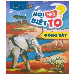 Hỏi Nhỏ Biết To - Động Vật (2022) - Nhiều Tác Giả