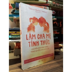 Làm cha mẹ tỉnh thức - Shefali Tsabary