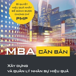 Mba Căn Bản - Xây Dựng Và Quản Lý Nhân Sự Hiệu Quả