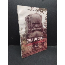 Phan Bội Châu và xã hội Việt Nam ở thời đại ông mới 80% bẩn bìa, ố vàng 1998 HCM2110 G.Boudarel LỊCH SỬ - CHÍNH TRỊ - TRIẾT HỌC