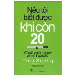 Nếu Tôi Biết Được Khi Còn 20 - Tina Seelig (Mới 100%) Nhân vật, bài học kinh doanh, NXB Trẻ - SÁCH ĐẠI HỌC