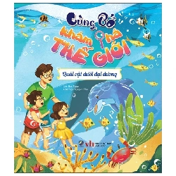Cùng bố khám phá thế giới - Quái vật dưới đại dương - - LINHLANBOOKS - Sách Mẹ và bé
