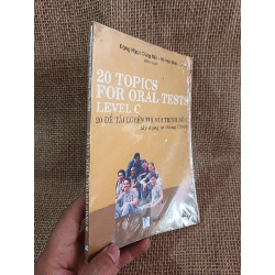 20 đề tài luyện thi nói trình độ C 2004 mới 80% (Sách tự học tiếng Anh) HCM060526