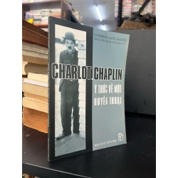 Charlot Chaplin Ý Thức Về Một Huyền Thoạt - Trần Thanh Quang dịch