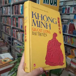 KHỔNG MINH GIA CÁT LƯỢNG ĐẠI TRUYỆN - TRẦN VĂN ĐỨC (NGUYỄN QUỐC THÁI DỊCH)