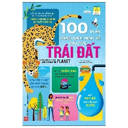 100 Bí Ẩn Đáng Kinh Ngạc Về Giải Cứu Trái Đất - 100 Things To Know About Saving The Planet (2021) - Nhiều Tác Giả