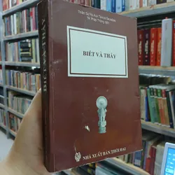 BIẾT VÀ THẤY - TỲ KHEO PHÁP THÔNG dịch