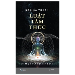 Luật Tâm Thức - Vũ Trụ Nhất Nguyên Luận (Bìa Cứng) - Ngô Sa Thạch 280948