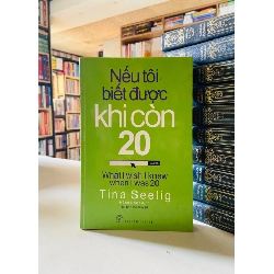 Nếu tôi biết được khi còn 20 - Tina Seelig STB3500 Phát triển bản thân