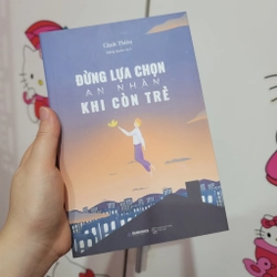 Sách Đừng Lựa Chọn An Nhàn Khi Còn Trẻ