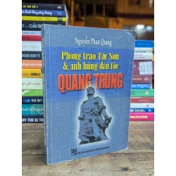 PHONG TRÀO TÂY SƠN & ANH HÙNG DÂN TỘC QUANG TRUNG - NGUYỄN PHAN QUANG