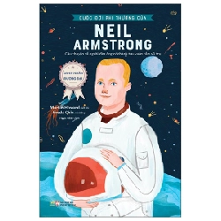 Danh nhân đương đại - Cuộc đời phi thường của Neil Armstrong - Martin Howard , Freda Chiu 2023 New 100% HCM.PO