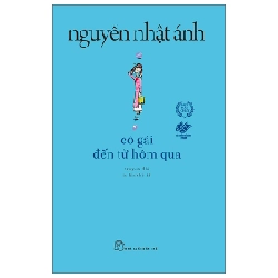 Cô Gái Đến Từ Hôm Qua - Nguyễn Nhật Ánh (Mới 100%) Tiểu thuyết, NXB Trẻ - SÁCH ĐẠI HỌC