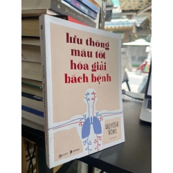 Lưu thông máu tốt hoá giải bách bệnh - Akiyoshi Horie