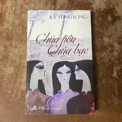 CHÚA TIỀN CHÚA BẠC- BÀ TÙNG LONG