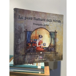Le pont flottant des rêves - Francois Jarlov